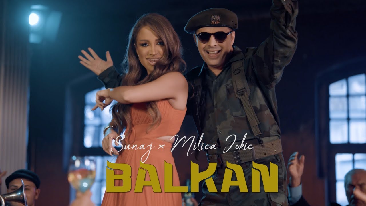 Sunaj x Milica Jokic - Balkan Part 2/3 🎶