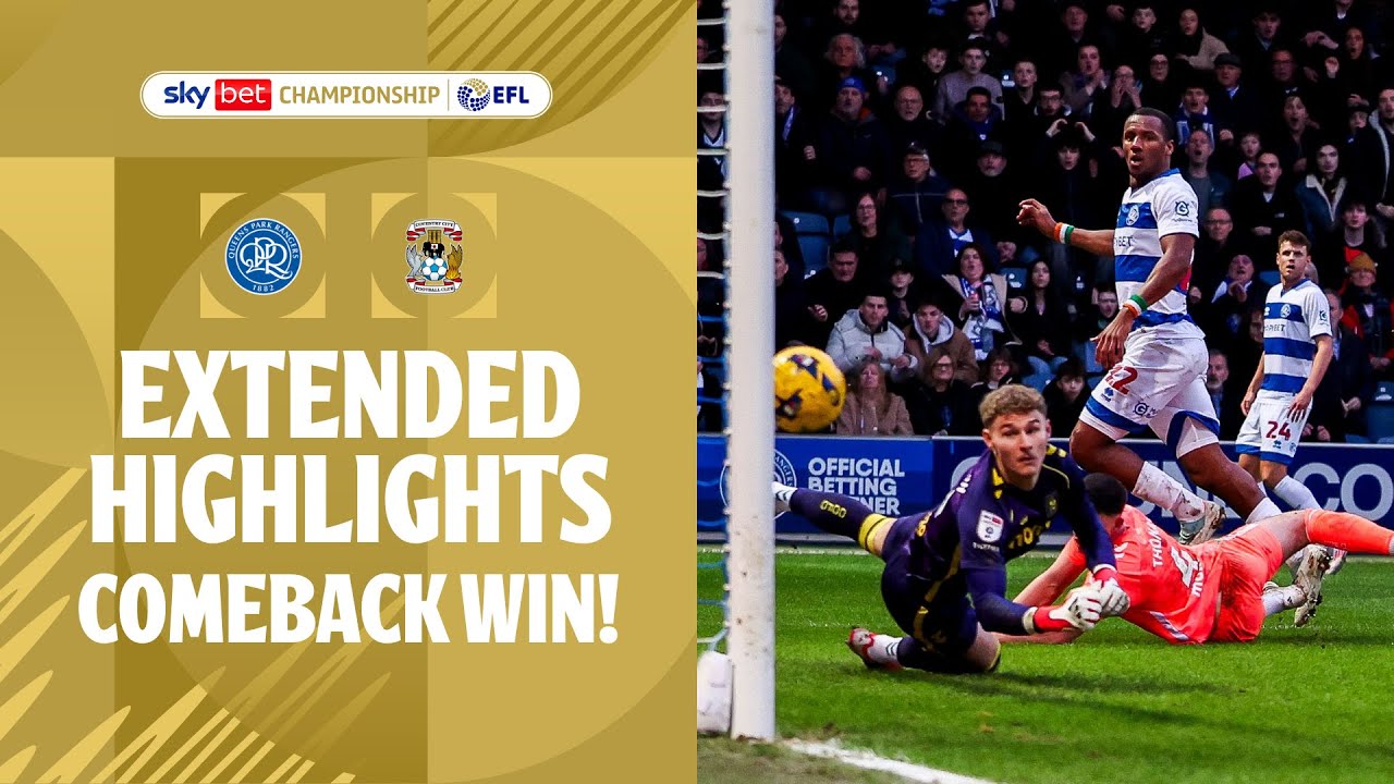 COMEBACK WIN! | Queens Park Rangers v Coventry City Extended Highlights