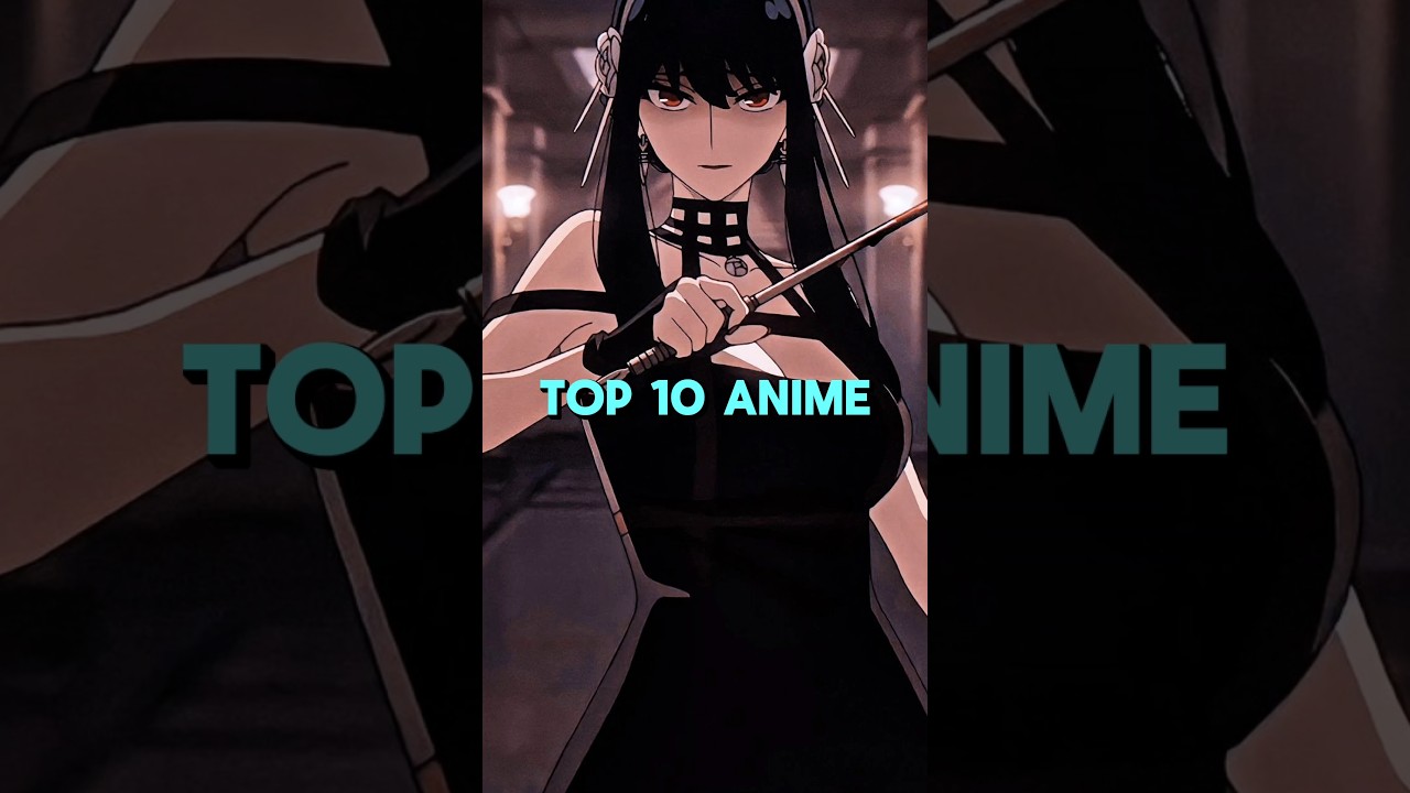 Top 10 Essential Anime to Experience in Your Lifetime
