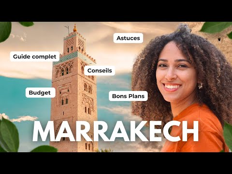 Marrakech: les choses à savoir avant d'y aller | Guide voyage Maroc