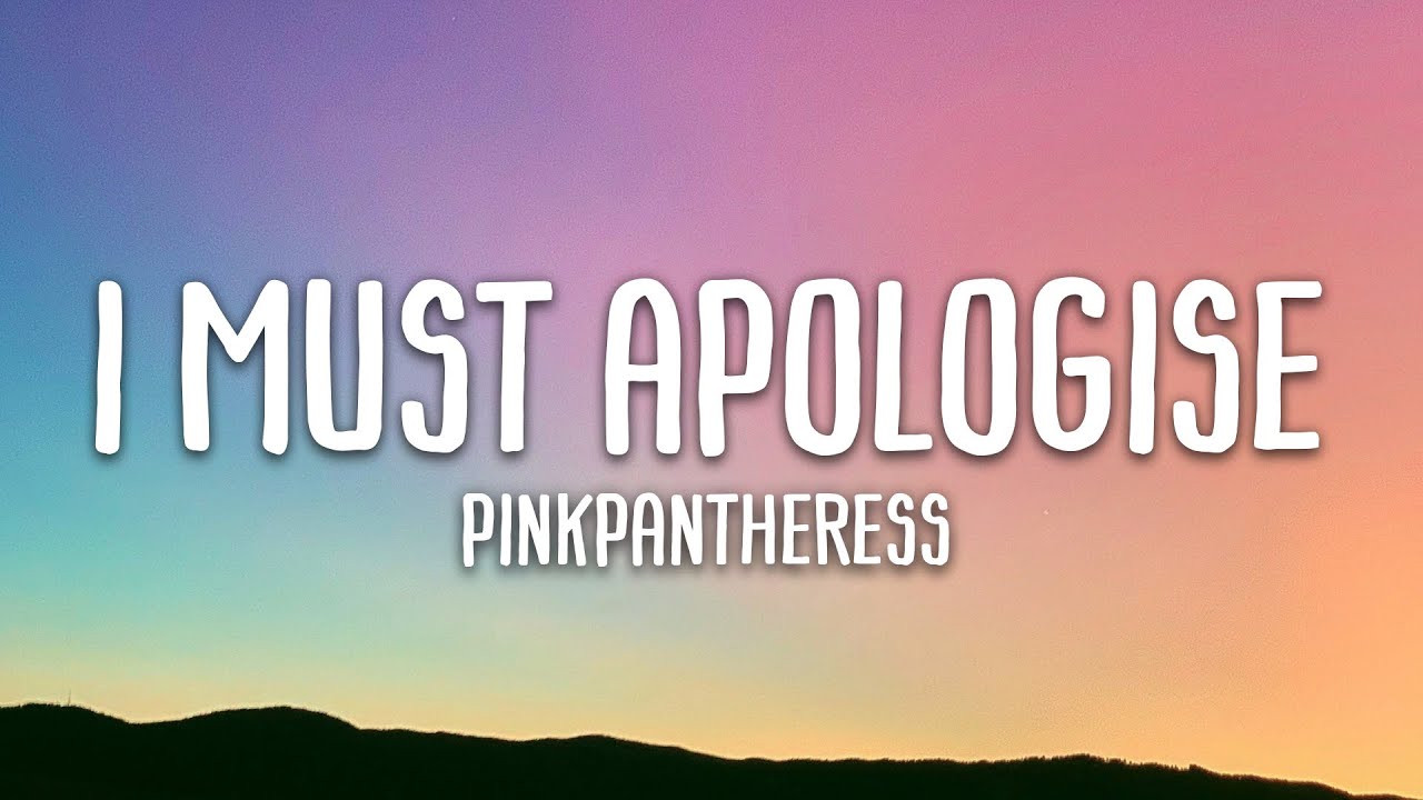 PinkPantheress - I must apologise (Lyrics)