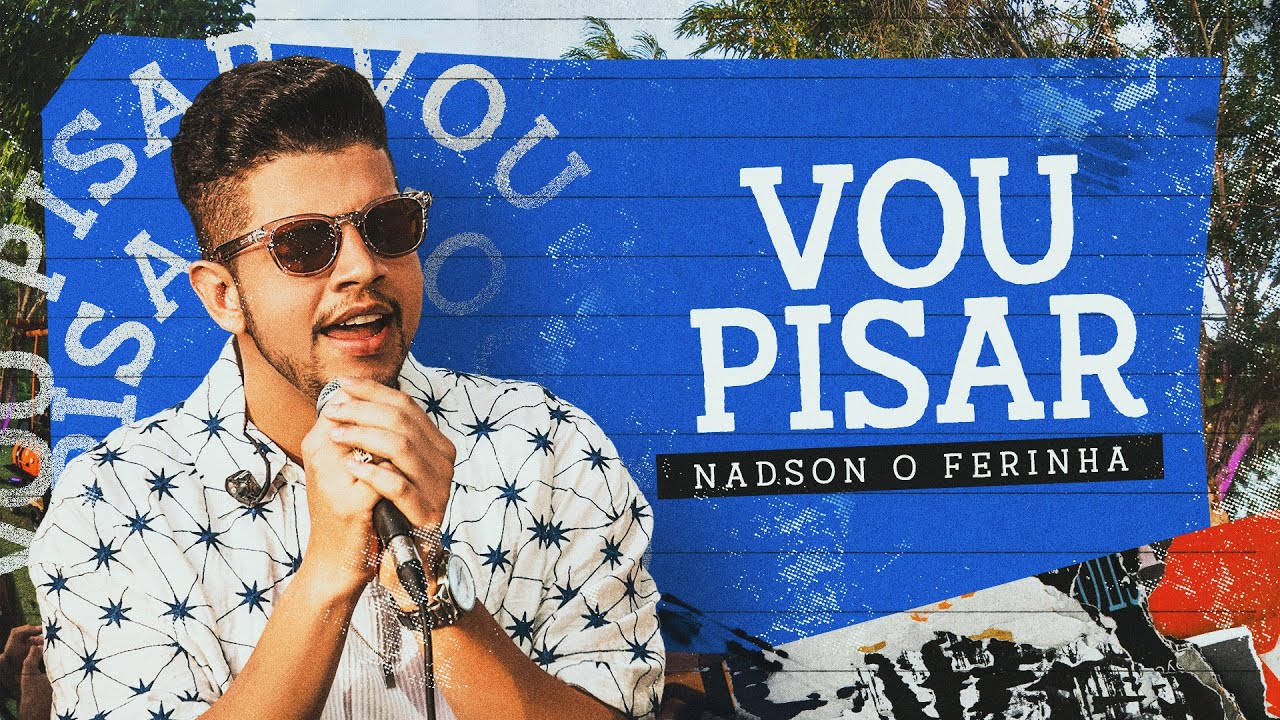 Nadson O Ferinha - Vou Pisar (Vídeo Oficial) 🎶