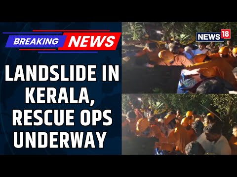BREAKING: Heavy Rainfall Leads To Landslide In Kerala's Idukki District; Rescue Ops On| News18