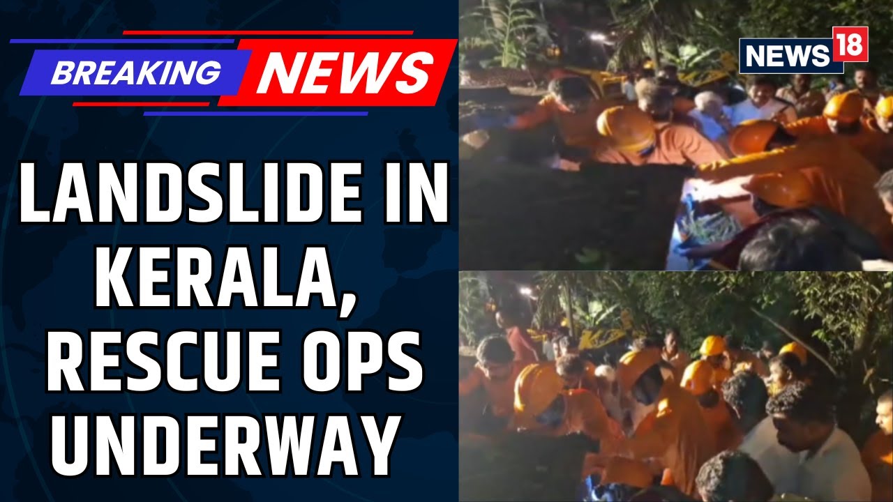 Heavy Rainfall Causes Landslide in Kerala's Idukki District; Rescue Operations Underway