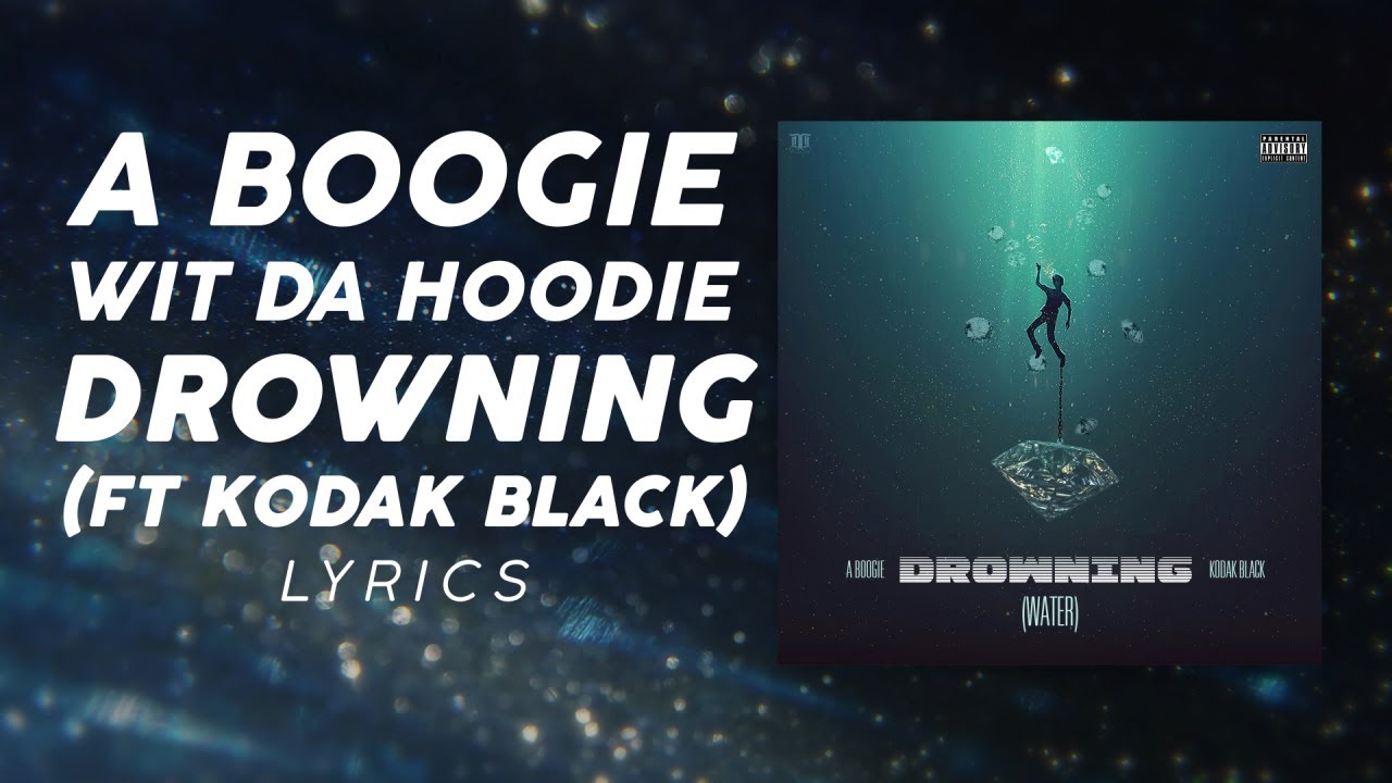 A Boogie Wit Da Hoodie & Kodak Black - Drowning (Lyrics & Official Video) πΆ