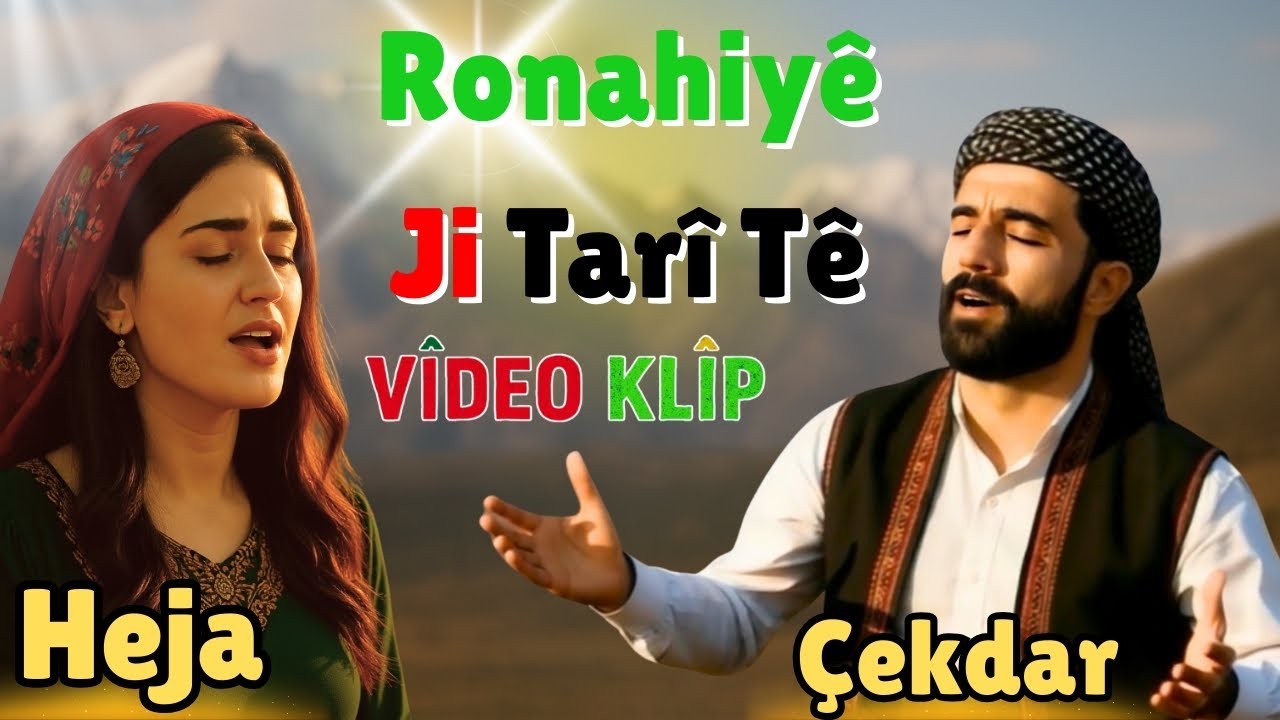 Çekdar & Heja | Ronahiyê Ji Tarî Tê 🎶