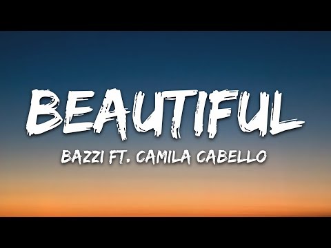 Bazzi, Camila Cabello - Beautiful (Lyrics)