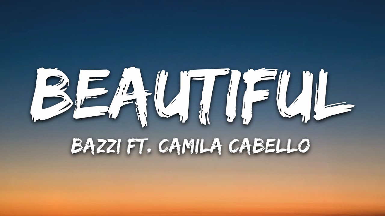 Bazzi & Camila Cabello - Beautiful (Lyrics & Download) 🎶