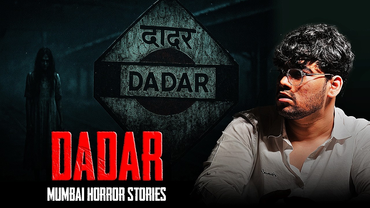 Dadar Horror Story | Mumbai Horror Series