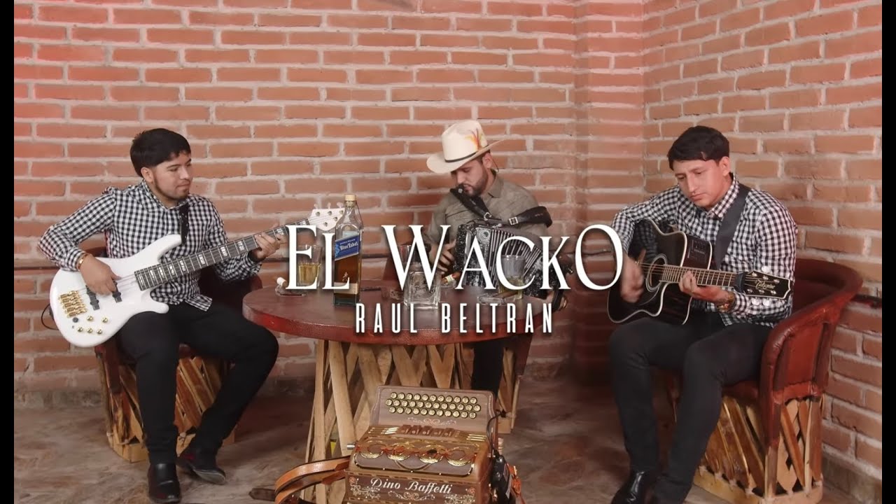 El Wacko - Raúl Beltrán (Music Video)