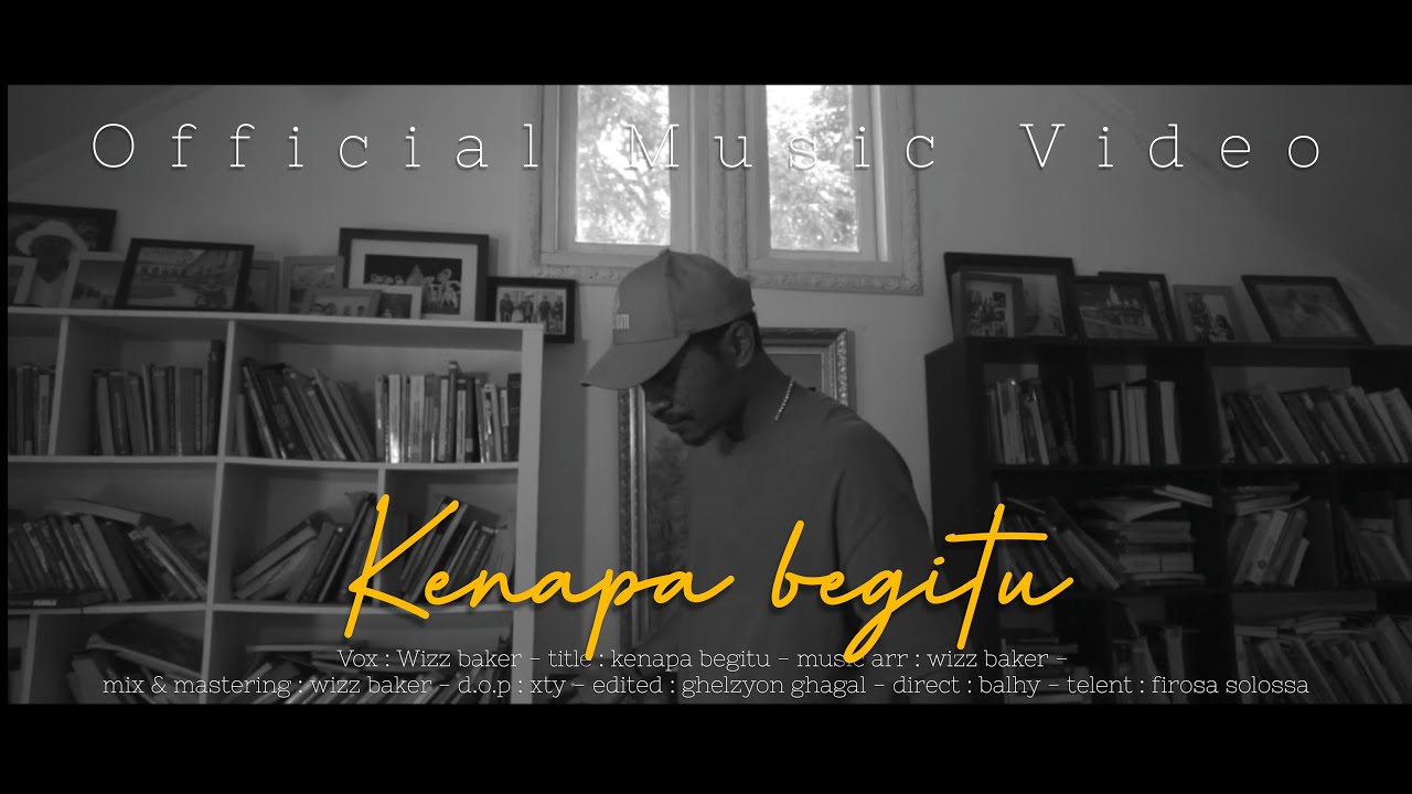 Kenapa Begitu - Wizz Baker ๐ต (Official MV)