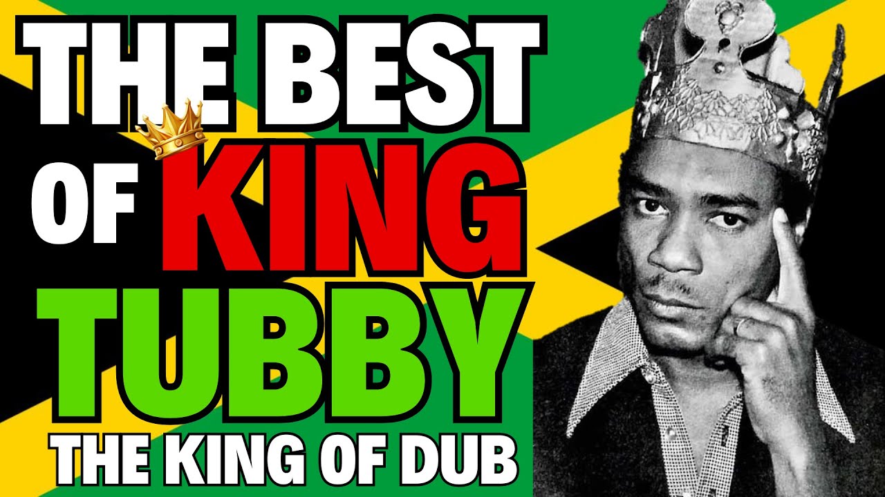 Best of King Tubby: Reggae & Dub Classics 🇯🇲