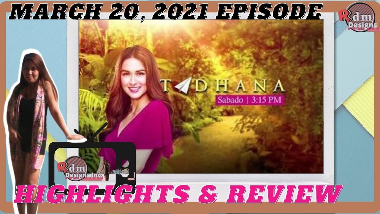 Tadhana March 20, 2021 | Highlights by Rdm Designs
