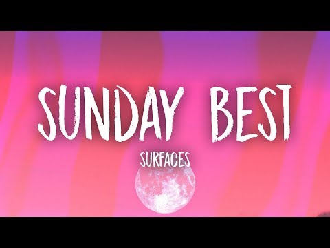 Surfaces - Sunday Best (Lyrics)