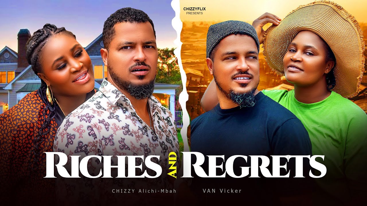 Riches & Regrets: Chizzy Alichi-Mbah & Van Vicker (2025)