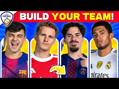 BUILD YOUR TEAM - CHOOSE YOUR FAVORITE PLAYER ⚽🔥 | FOOTBALL QUIZ 2025