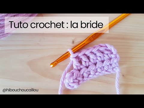 Tuto crochet : comment crocheter une bride