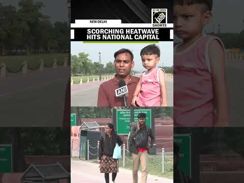 Severe heatwave grips New Delhi, Tourists voice concern over soaring temperature