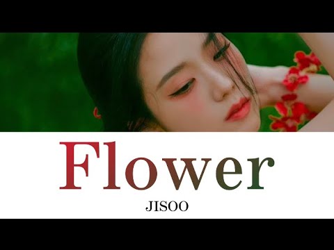 Jisoo – Flower (꽃) カナルビ/歌詞/和訳