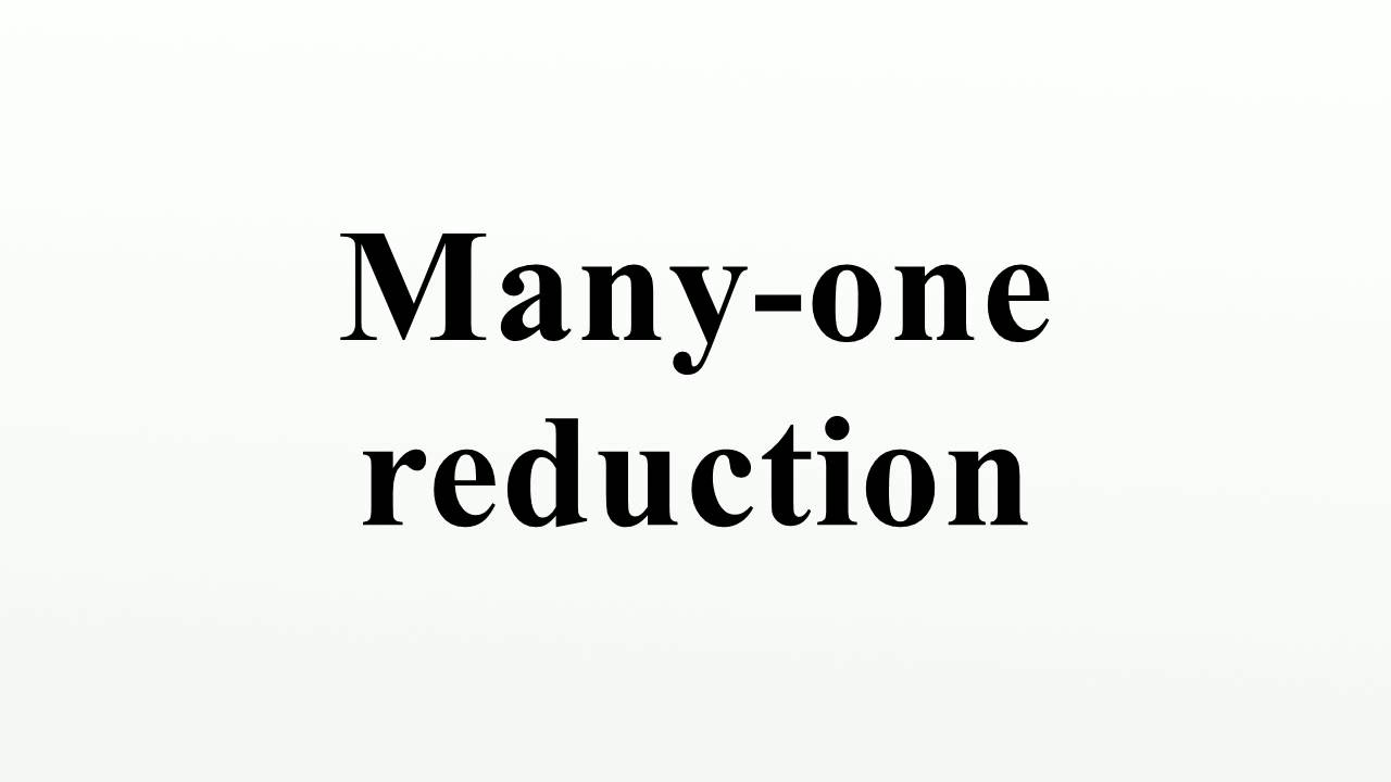 Understanding Many-One Reduction in Computation