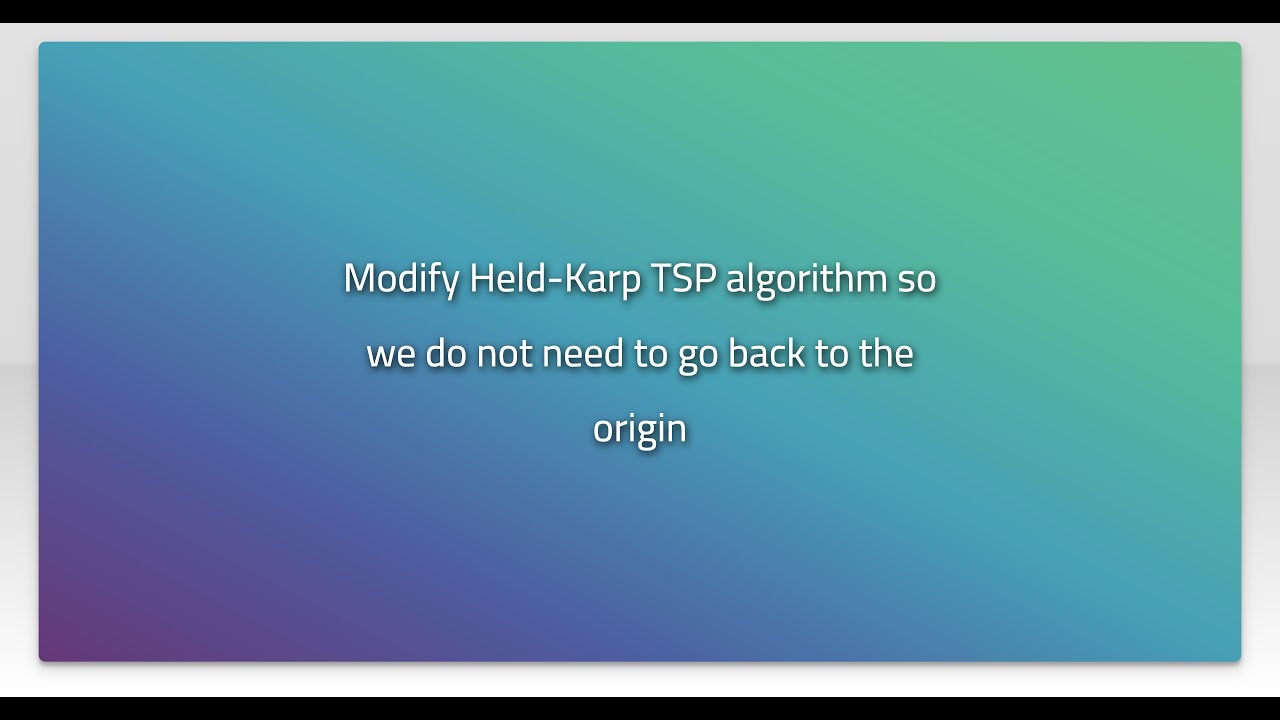 Modify Held-Karp TSP to Exclude Return to Start
