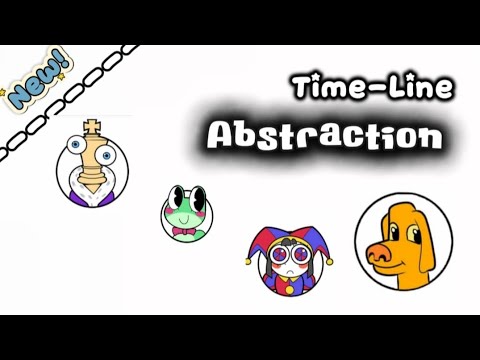 Abstraction Timeline - The Amazing Digital Circus (Update) 