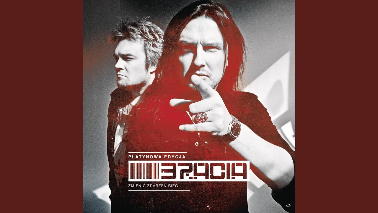 Bracia - Niepisane (Zmienic Zdarzen Bieg, Platinum Ed.)