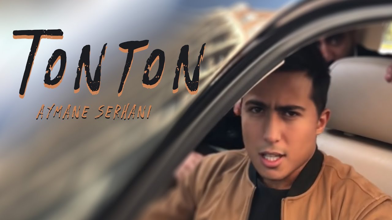 Aymane Serhani - Tonton (Selfie Clip) 🎶