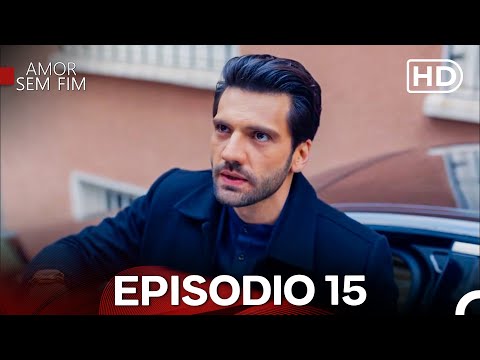 Amor Sem Fim Episódio 15 (Dublagem em Português) (Long Version)