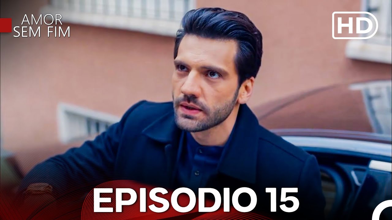 Amor Sem Fim Episódio 15 & 16 Completo em Português 🇧🇷 | Dublagem Longa Versão