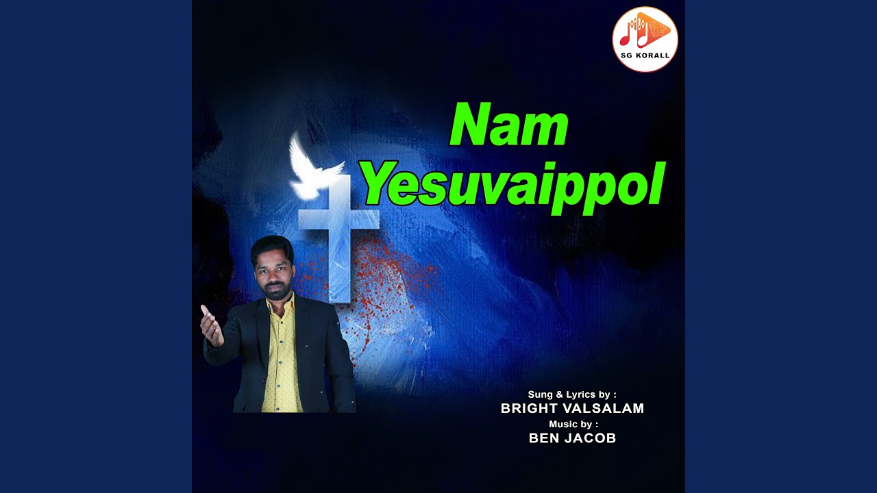 Nam Yesuvaippol by Bright Valsalam 🎶