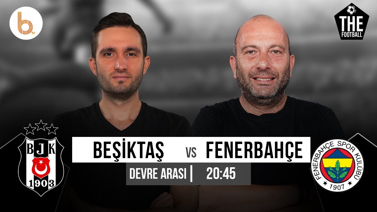 Beşiktaş - Fenerbahçe Devre Arası Maçı | Gökhan Dinç ve Samet Süner Analizi ⚽
