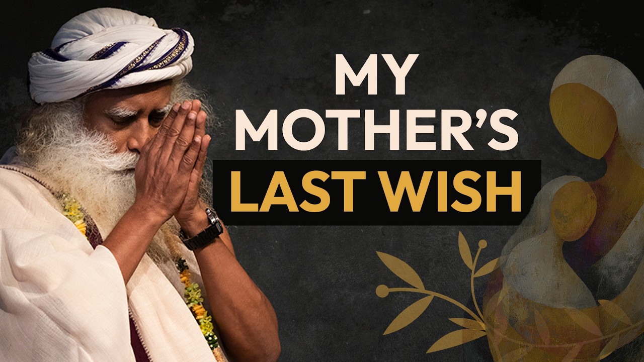 Sadhguru Reflects on His Mother’s Final Moments