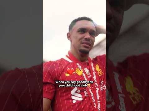 Alexander-Arnold's EMOTIONAL Farewell to Liverpool 😢👋