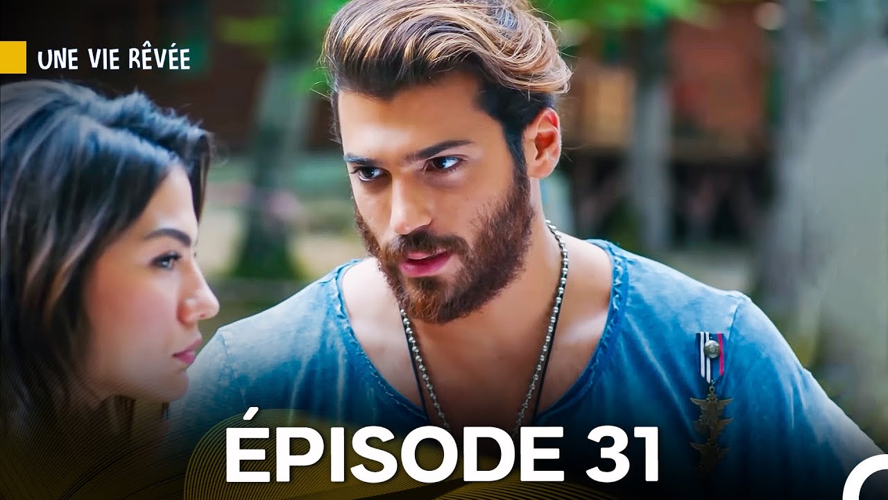 Une Vie Rêvée Épisode 31 (Doublage en Français)