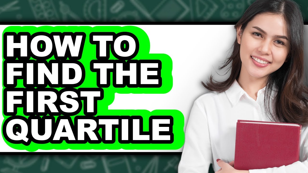How to Find the First Quartile - Easy Guide
