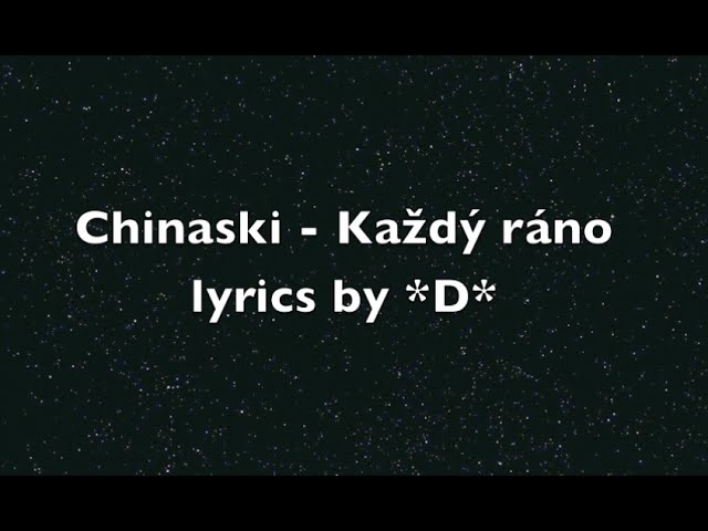 Chinaski - Každé Ráno 🎶 Lyrics by *D* | Complete Song Translation