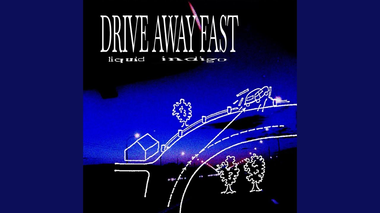 Drive Away Fast by Liquid Indigo 🚗
