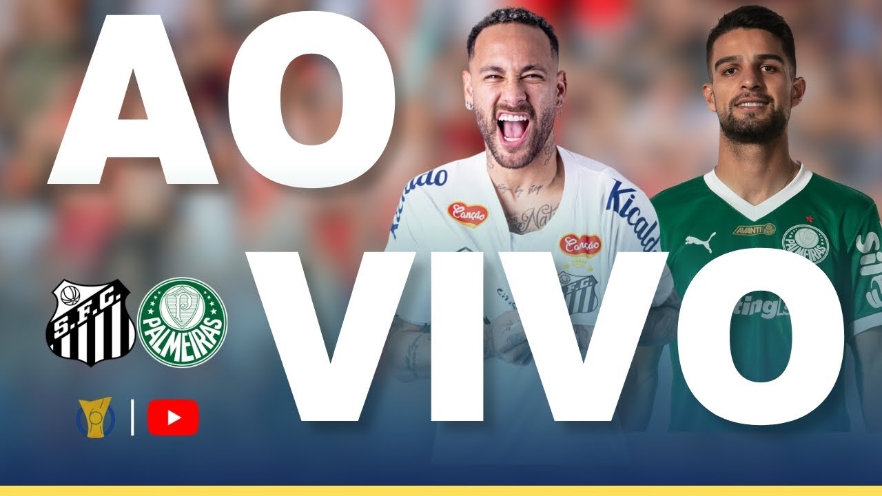 Assista ao Vivo: Santos vs Palmeiras - Brasileirão 2025 ⚽