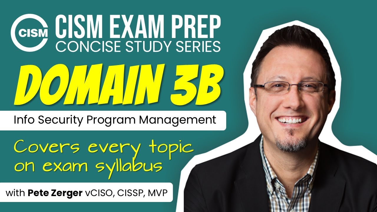 CISM Exam Prep: Master Domain 3B - IS Program Management 📘