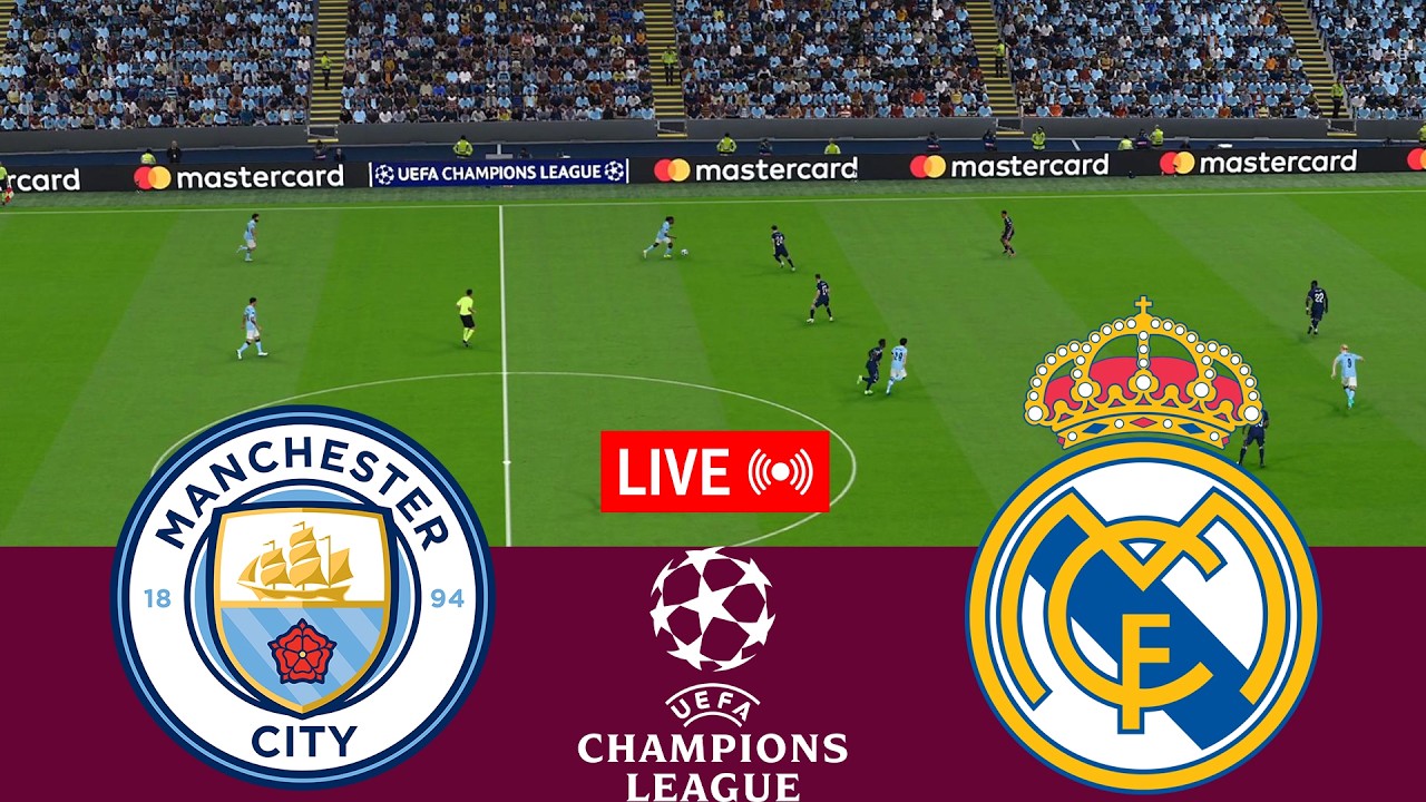 [LIVE] Manchester City vs Real Madrid. UEFA Champions League 25/26 Full Match - VideoGame Simulation