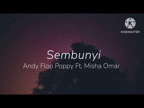 Sembunyi - Andy Flop Poppy Ft. Misha Omar (lirik)
