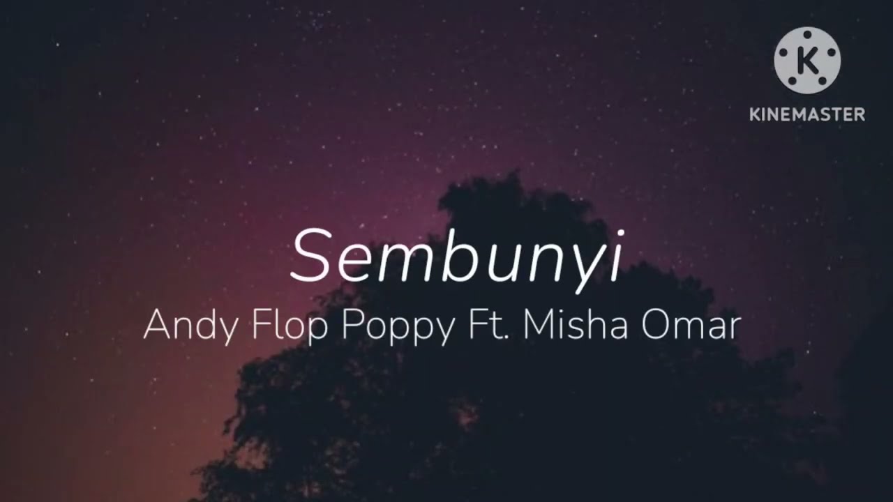 Sembunyi by Andy Flop Poppy & Misha Omar πΆ