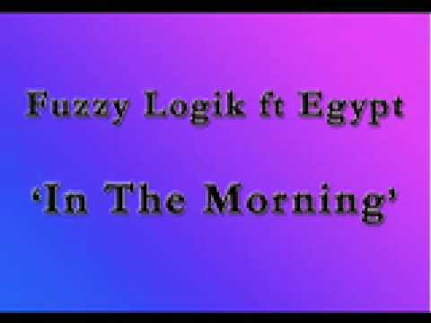 In The Morning - Fuzzy Logik ft Egypt 🎶