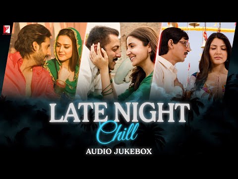 Late Night Chill | Audio Jukebox | Romantic Songs | Slow Bollywood Songs | Feel Good Hindi Songs