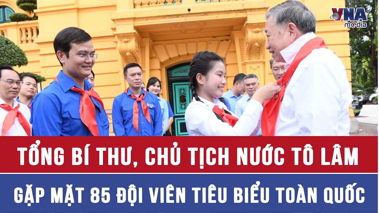Tổng Bí thư Tô Lâm gặp mặt 85 đội viên tiêu biểu 🎖️