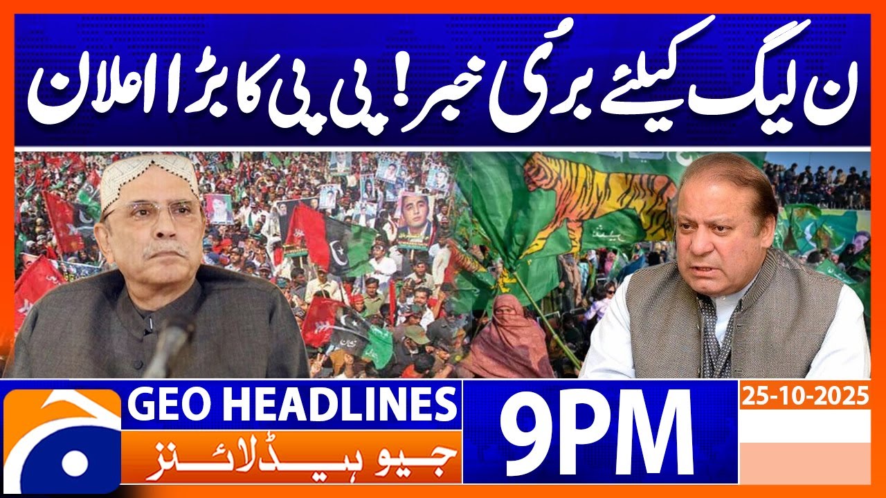 PPP vs PML-N: Political Turmoil Unfolds | Geo News Headlines 9 PM | October 25, 2025