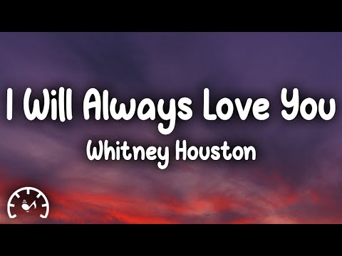 Whitney Houston - I Will Always Love You (Lyrics)