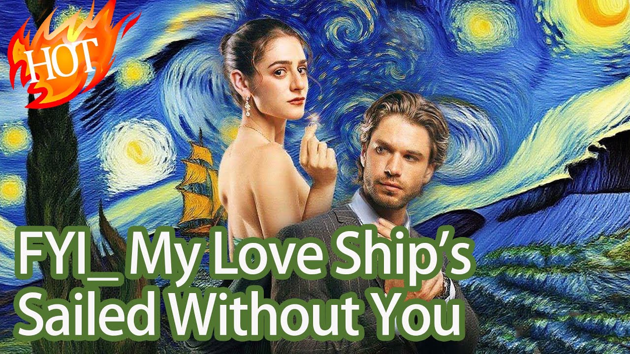 My Love Ship Has Sailed Without You 🚢 | Full Drama Episode - Watch Now