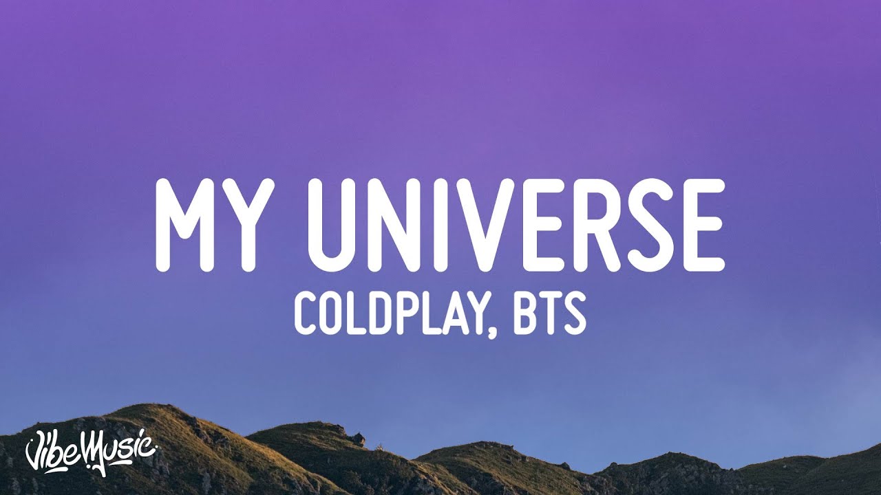 Coldplay & BTS - My Universe Lyrics 🎶